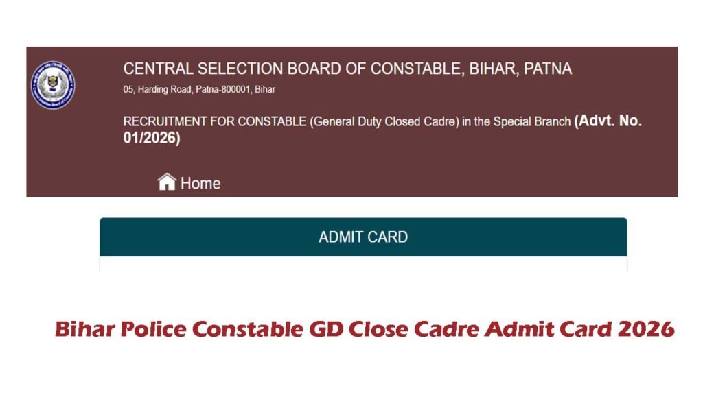 Bihar Police Constable GD Close Cadre Admit Card 2026