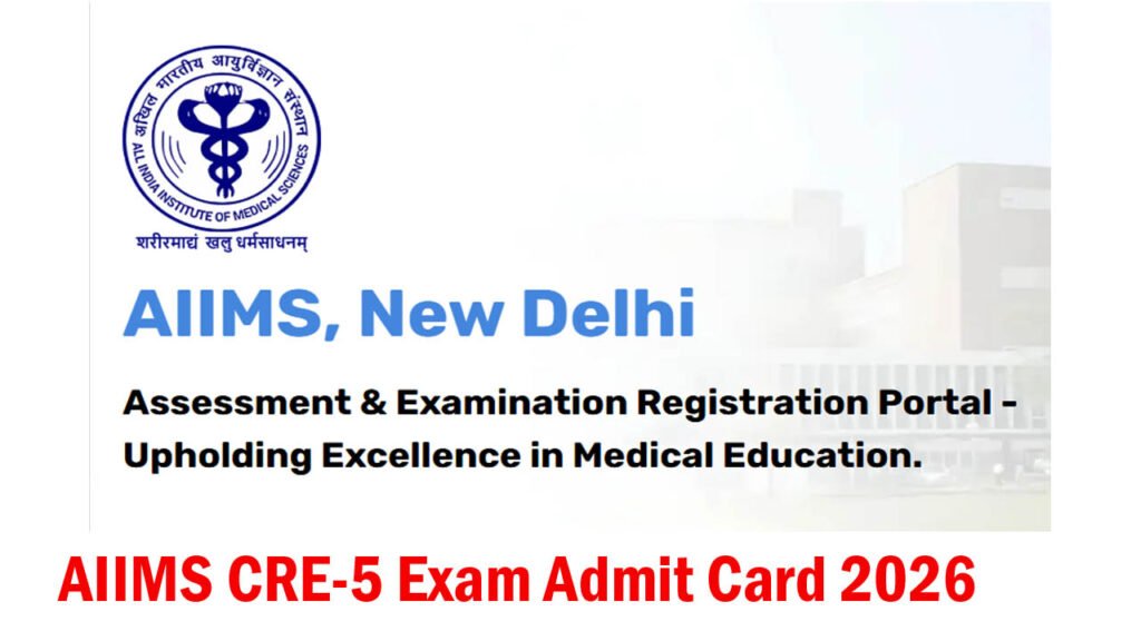AIIMS CRE-5 Exam Admit Card 2026
