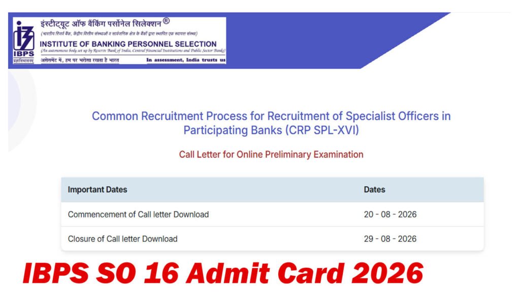 IBPS SO 16 Admit Card 2026 OUT for Specialist Officer (CRP SPL-XVI) Posts